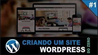 Criando um site do zero com WordPress  1 Introdução [upl. by Neenej]