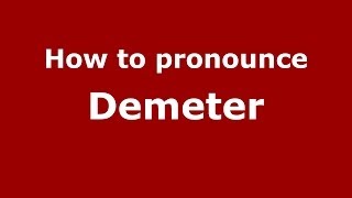 How to pronounce Demeter GreekGreece  PronounceNamescom [upl. by Wessling442]