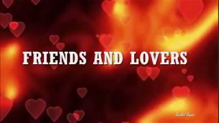 FRIENDS AND LOVERS  Lyrics [upl. by Ennovahc]