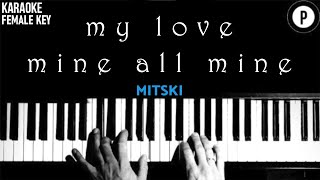 Mitski  My Love Mine All Mine 𝗙𝗘𝗠𝗔𝗟𝗘 𝗞𝗘𝗬 Slowed Acoustic Piano Instrumental Cover Lyrics [upl. by Karlan87]