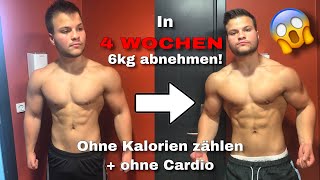 6 Kilo in 4 Wochen abnehmen ohne Kalorien zählen  ohne Cardio [upl. by Slrahc]