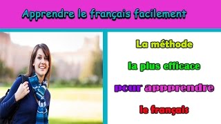 Apprendre le français facilement  méthode facile et efficace [upl. by Annaeoj]