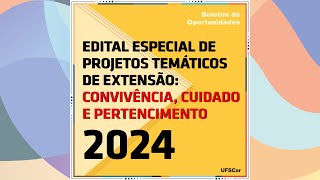 Edital Especial de Projetos Temáticos de Extensão para 2024 [upl. by Anailuig782]