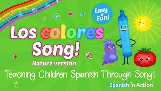 Los Colores Song nature The colors in Spanish Children learn Spanish through song [upl. by Earesed]