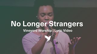 NO LONGER STRANGERS Official Lyric Video  Vineyard Worship feat Dana Masters [upl. by Holmen549]