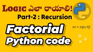 Python Factorial code using Recursion Part 2 write logic for any problem programming in Telugu [upl. by Conti]