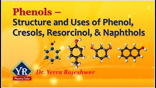 Phenols  Structure and Uses of Phenol Cresols Resorcinol amp Naphthols  YR Pharma Tube [upl. by Ahtinak740]