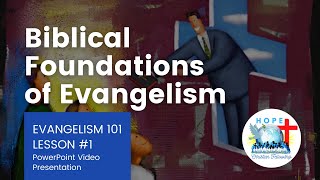 EVANGELISM 101 Lesson 1  Biblical Foundations of Evangelism PowerPoint Video Romans 101215 [upl. by Enamrahs382]