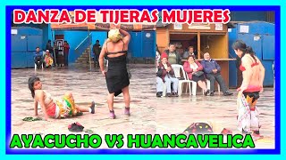 ► ESPECTACULAR DANZA DE TIJERAS ✌ MUJERES ✄ AYACUCHO VS HUANCAVELICA ◄ [upl. by Ymot466]