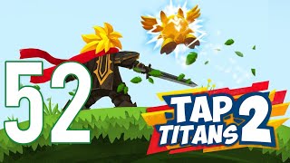 Tap Titans 2  Gameplay Walkthrough Part 52 iOS Android [upl. by Notnil718]