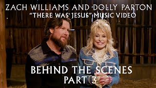 Zach Williams and Dolly Parton  Behind the Scenes Part 3  quotThere Was Jesusquot Music Video [upl. by Hpeseoj]