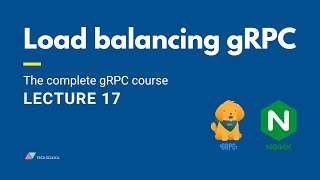 gRPC 17 Load balancing gRPC service with NGINX [upl. by Nikolai354]