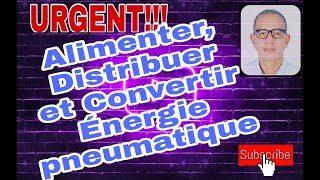 Urgent  Fonction alimenter distribuer et convertir en énergie pneumatique [upl. by Ellenwahs]