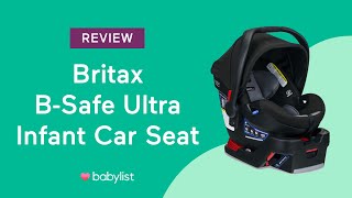 Britax BSafe Ultra Infant Car Seat Review  Babylist [upl. by Aneerehs]