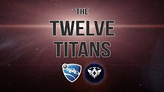 The Twelve Titans  Rocket League [upl. by Hercule]