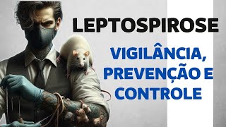 Leptospirose  Vigilância Epidemiológica Prevenção e Controle [upl. by Htebzil]