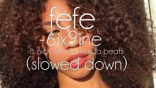 fefe  6ix9ine ft nicki minaj amp murda beats slowed down [upl. by Tawsha575]