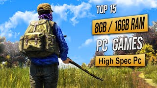 Top 15 Best High Spec Pc Games For 8GB RAM  16GB RAM  4GB VRAM 2024 [upl. by Cathlene694]