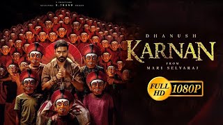 Karnan  FULL MOVIE 4K HD FACTS  Mari Selvaraj  Dhanush  Lal Paul  Natarajan Subramaniam [upl. by Iridissa297]