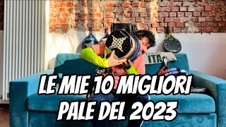 Racchette Padel 2023 La Mia Top 10 La Mia Delusione e La Top 5 di Alvin [upl. by Bowes245]