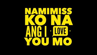 Namimiss Ko Na Ang I Love You Mo  MM amp MJ [upl. by Osmund]