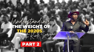 Olakunle Soriyan  Understanding The Weight Of The 2020s I Pt 2  Dec 12th 2021 [upl. by Ikir]