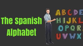 El abecedario The Spanish Aphabet  Learn Spanish Spanish Alphabet [upl. by Dehsar]