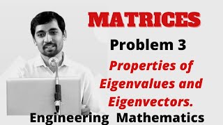 Properties of Eigenvalues and Eigenvectors Problem 3 Engineering Mathematics Matrices [upl. by Festa]