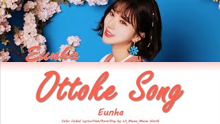 Eunha Gfriend  Ottoke Song  Original of Hyojung OMG  Color Coded LyricsHanRomEng shorts [upl. by Dodson]