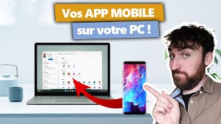 Utiliser ses APPLICATIONS TÉLÉPHONE sur son PC 📱💻 Comment installer Mobile connecté [upl. by Eadmund]