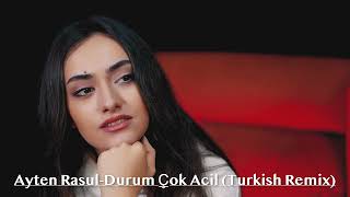 Ayten Rasul  Durum Çok Acil Turkish Remix [upl. by Hebbe863]