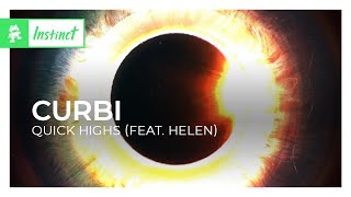 Curbi  Quick Highs feat Helen Monstercat Release [upl. by Atoel]