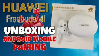 HUAWEI FREEBUDS 4i UNBOXING amp HOW TO PAIR IN ANDROID MOBILE  UNBOXING CHANNEL [upl. by Cappello242]