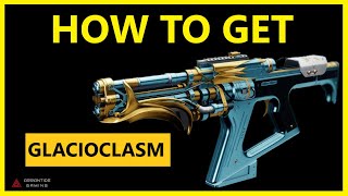 Destiny 2  How To Get GLACIOCLASM [upl. by Hy]