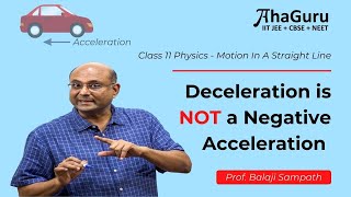 Negative Acceleration vs Deceleration  Chapter 2 Motion in a Straight Line  Class 11 Physics [upl. by Gustavus19]