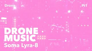 Drone music with Lyra8 pt 1 [upl. by Ebanreb]