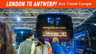 Overnight Megabus Journey LONDON TO ANTWERP  International Coach Trip  BELGIUM TRAVEL VLOG EP74 [upl. by Junius]