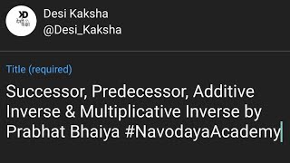 Successor Predecessor Additive Inverse amp Multiplicative Inverse by Prabhat Bhaiya NavodayaAcademy [upl. by Solitta]