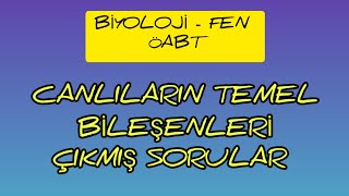 1 CANLILARIN TEMEL BİLEŞENLERİ ÇIKMIŞ SORULAR  BİYOLOJİFEN ÖABT [upl. by Tamar513]