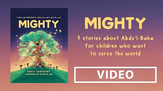 MIGHTY  7 Stories about AbdulBaha for Children Who Want to Serve the World [upl. by Midis]