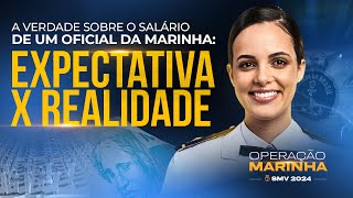 A VERDADE SOBRE O SALÃRIO DE UM OFICIAL DA MARINHA EXPECTATIVA x REALIDADE [upl. by Aitam]