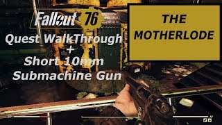 Fallout 76  The Motherlode  Quest Walkthrough  Bonus Short 10mm Submachine Gun [upl. by Nive]