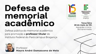 Defesa de Memorial Acadêmico Professor Dr Mauro André Damasceno de Melo  25052024 [upl. by Neda]