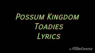 Possum Kingdom by Toadies Lyrics [upl. by Eidok]