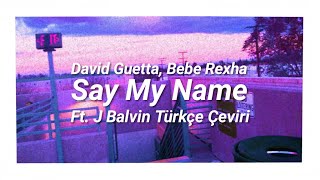 Say My Name Türkçe Çeviri [upl. by Brenden]