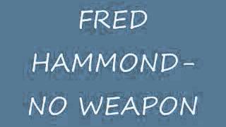 Fred hammond  No Weapon Formed Against Me Shall Prosper [upl. by Viviane]