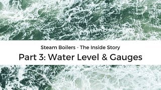 Steam boiler operation  the inside story part 3 water level amp gauges [upl. by Dorahs]