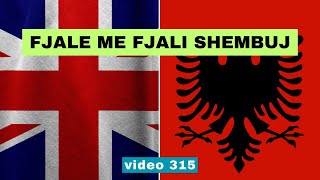 Anglisht  Fjale me fjali shembuj I Anglisht shqip perkthim I video 315 [upl. by Alejandrina]