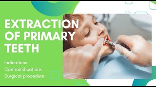 EXTRACTION OF PRIMARY TEETH Indications Contraindications Surgical procedure [upl. by Heidie]