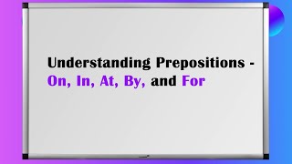 Prepositions  On In At By and For  English Animated [upl. by Llerdnod974]